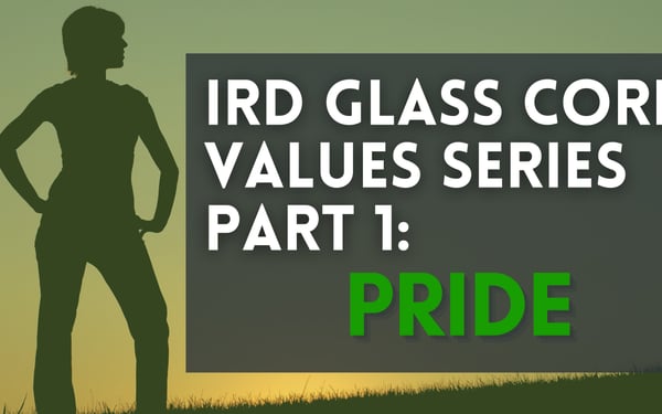 Living Our Core Values Series (1/3): How Pride Shapes IRD Glass’s Operations